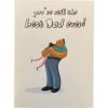 Yobbings Blank Card-You're Still The Best Dad Ever!