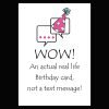 OA Card: Wow! An Actual Real Life Birthday Card...