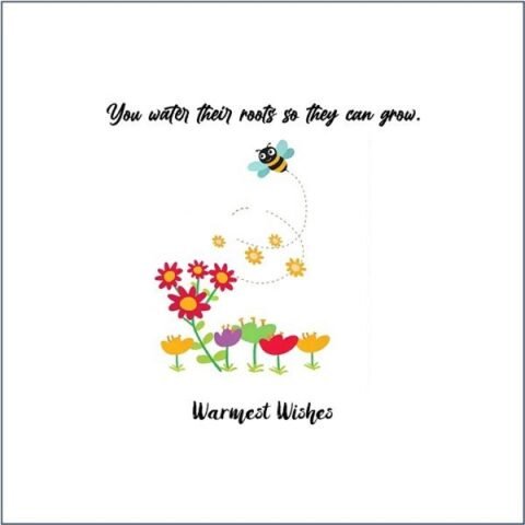 OA Card: You Water Their Roots So They Can Grow