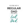 OA Cards: Your're Not a Regular Dad....